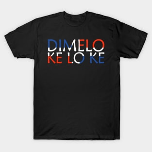 Dimelo Ke Lo Ke Dominican Republic Flag T-Shirt